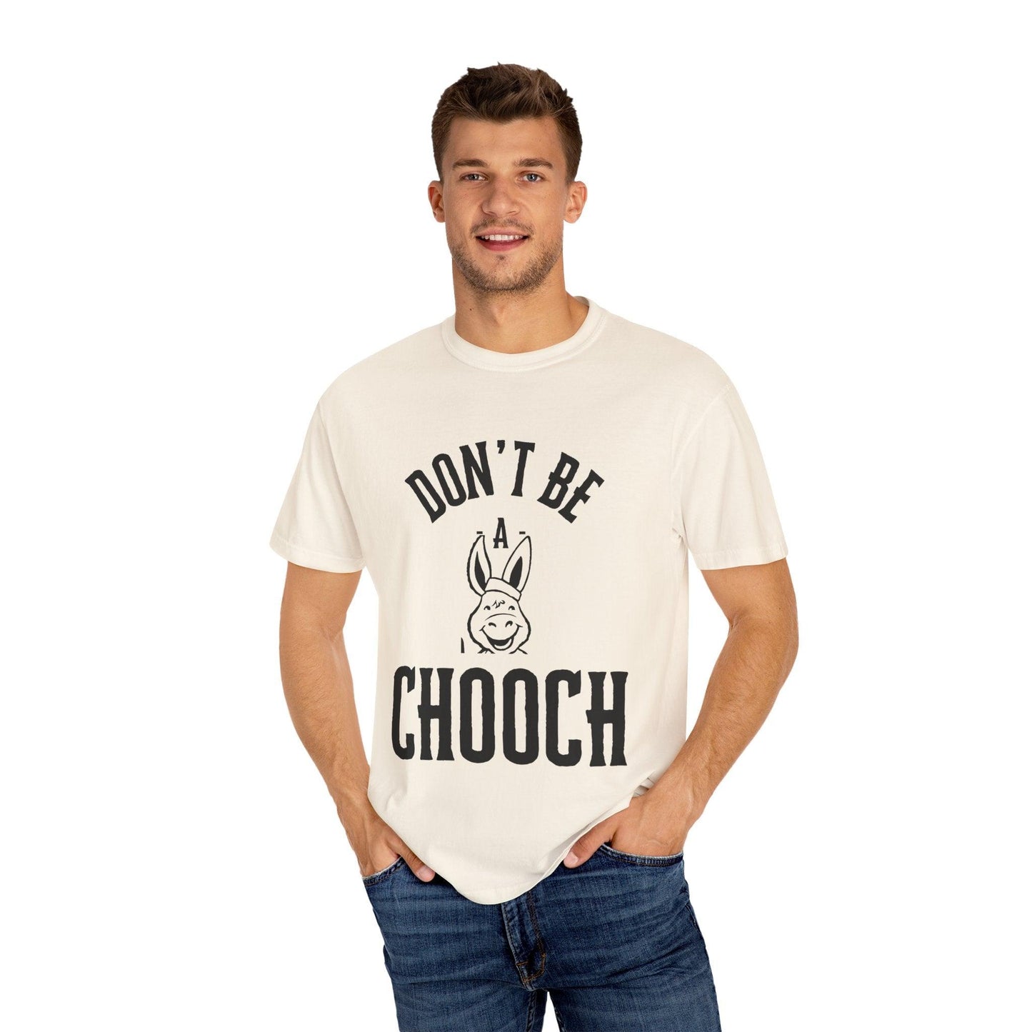 Don't Be A Chooch T-Shirt